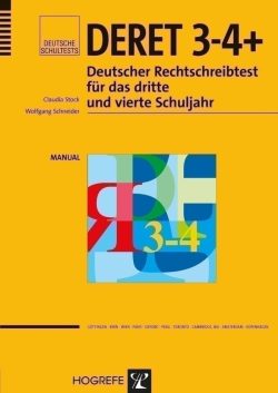 Deutscher Rechtschreibtest für das 3. und 4. Schuljahr (DERET 3-4+) Deutscher Rechtschreibtest für das 3. und 4. Schuljahr (DERET 3-4+)